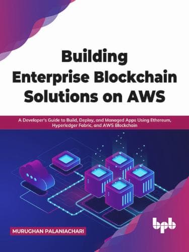 Building Enterprise Blockchain Solutions on AWS Cover