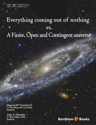 Everything Coming Out of Nothing vs. A Finite Open and Contingent Universe Cover